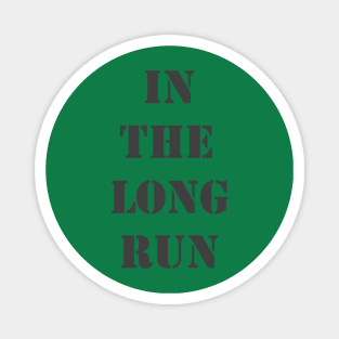 In The Long Run Magnet